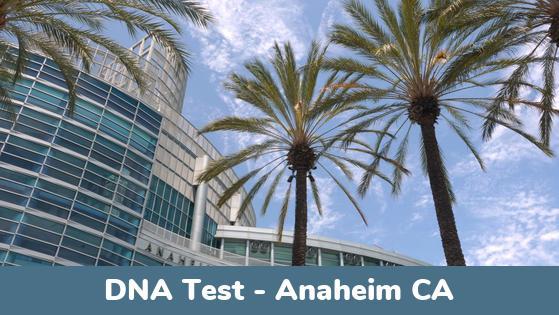 Anaheim CA DNA Testing Locations