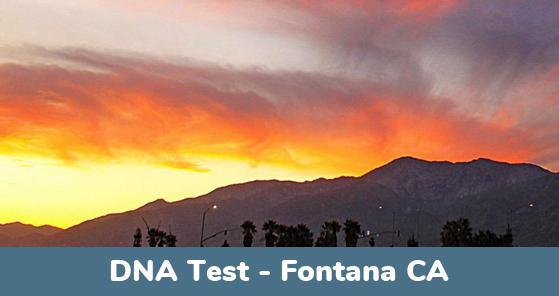 Fontana CA DNA Testing Fontana CA DNA Testing Locations